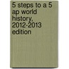 5 Steps to a 5 Ap World History, 2012-2013 Edition door Peggy Martin