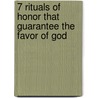 7 Rituals of Honor That Guarantee the Favor of God door Mike Murdock