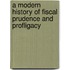 A Modern History of Fiscal Prudence and Profligacy