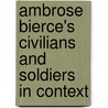 Ambrose Bierce's Civilians and Soldiers in Context door Donald Blume
