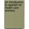 An Introduction to Spanish for Health Care Workers by Robert O. Chase