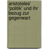 Aristoteles' 'Politik' Und Ihr Bezug Zur Gegenwart door Davina Nweze