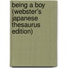 Being a Boy (Webster's Japanese Thesaurus Edition) by Icon Group International
