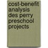 Cost-Benefit Analysis Des Perry Preschool Projects