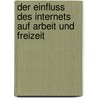 Der Einfluss Des Internets Auf Arbeit Und Freizeit by Volker Breuer