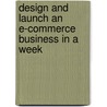 Design and Launch an E-Commerce Business in a Week door Jason Rich