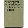 Diffusion Von Innovationen - Mathematische Modelle by Ralph Karels
