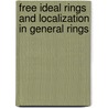 Free Ideal Rings and Localization in General Rings by P.M. Cohn