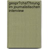 Gespr�Chsf�Hrung Im Journalistischen Interview door Frank Rosenbauer