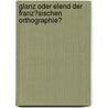 Glanz Oder Elend Der Franz�Sischen Orthographie? door Catharina Niedermeier