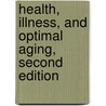 Health, Illness, and Optimal Aging, Second Edition door Dr Carolyn M. Aldwin