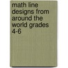 Math Line Designs from Around the World Grades 4-6 by Cindi Mitchell