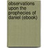 Observations Upon the Prophecies of Daniel (Ebook)