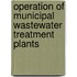 Operation of Municipal Wastewater Treatment Plants