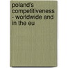 Poland's Competitiveness - Worldwide and in the Eu door Joanna Mastalerek