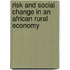 Risk and Social Change in an African Rural Economy