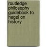 Routledge Philosophy Guidebook to Hegel on History door Joseph Mccarney