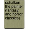 Schalken the Painter (Fantasy and Horror Classics) door Joseph Le Fanu