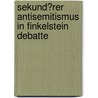 Sekund�Rer Antisemitismus in Finkelstein Debatte by Renata Jaff