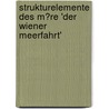 Strukturelemente Des M�Re 'Der Wiener Meerfahrt' door Florian Reuther