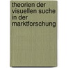 Theorien Der Visuellen Suche in Der Marktforschung by Tobias Kuhn
