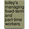 Tolley's Managing Fixed-term and Part-time Workers door Lynda A. C. MacDonald