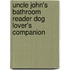 Uncle John's Bathroom Reader Dog Lover's Companion
