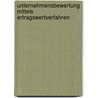 Unternehmensbewertung Mittels Ertragswertverfahren door Andre Wiedenhofer