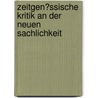 Zeitgen�Ssische Kritik an Der Neuen Sachlichkeit door Julia Schr¿Der