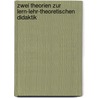 Zwei Theorien Zur Lern-Lehr-Theoretischen Didaktik door Dorothee Schnell