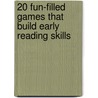 20 Fun-Filled Games That Build Early Reading Skills door Caroline Linse