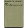 Asset Backed Securities Und Informationsasymmetrien by Marcus Rothamel