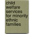 Child Welfare Services for Minority Ethnic Families