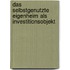 Das Selbstgenutzte Eigenheim Als Investitionsobjekt