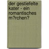 Der Gestiefelte Kater - Ein Romantisches M�Rchen? door Gianna Hedderich