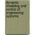 Dynamic Modeling and Control of Engineering Systems