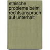 Ethische Probleme Beim Rechtsanspruch Auf Unterhalt door Maria Drews M.a.