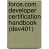 Force.Com Developer Certification Handbook (Dev401) by Kabe Siddhesh