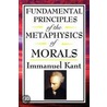 Fundamental Principles of the Metaphysics of Morals door Thomas Kingsmill Abbott
