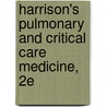 Harrison's Pulmonary and Critical Care Medicine, 2E by Joseph Loscalzo