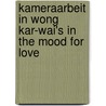 Kameraarbeit in Wong Kar-Wai's in the Mood for Love door Valerie Schmidt
