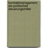 Kontraktmanagement Als Politisches Steuerungsmittel door Wolfgang Eiken