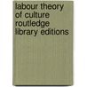 Labour Theory of Culture Routledge Library Editions door Charles Woolfson