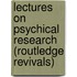 Lectures on Psychical Research (Routledge Revivals)