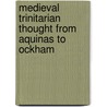 Medieval Trinitarian Thought from Aquinas to Ockham door Russell L. Friedman
