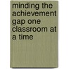 Minding the Achievement Gap One Classroom at a Time door Sharon M. Ford