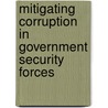 Mitigating Corruption in Government Security Forces by Nicholas Burger