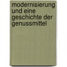 Modernisierung Und Eine Geschichte Der Genussmittel door Iris Baumg�rtel