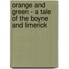 Orange and Green - a Tale of the Boyne and Limerick door G. Henty