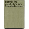 Protokoll Und Ausarbeitung Zum Franck-Hertz-Versuch by Dirk Br�mme